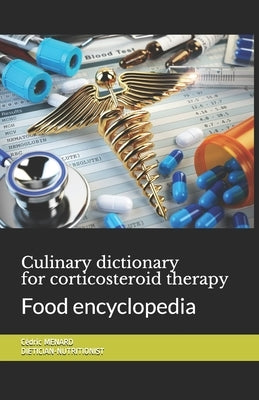 Culinary dictionary for corticosteroid therapy: Food encyclopedia by Menard, Cédric
