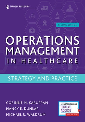 Operations Management in Healthcare, Second Edition: Strategy and Practice by Karuppan, Corinne M.