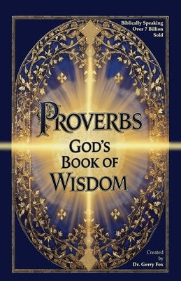 Proverbs: God's Book of Wisdom by Fox, Gerry D.