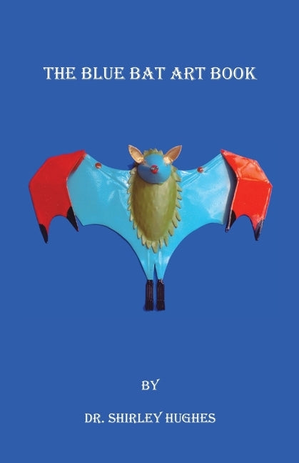 The Blue Bat Art Book by Hughes, Shirley
