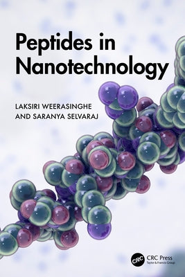 Peptides in Nanotechnology by Weerasinghe, Laksiri
