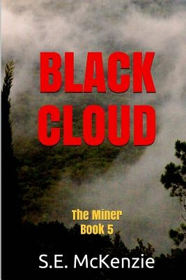 Black Cloud: The Miner Book 5 by McKenzie, S. E.