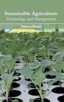 Sustainable Agriculture: Technology and Management by Bosso, Thelma