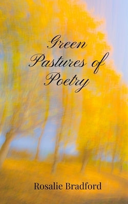 Green Pastures of Poetry by Bradford