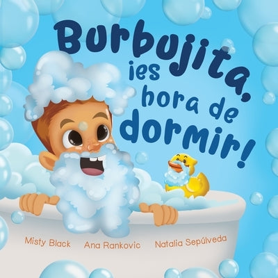 Burbujita, ¡es hora de dormir!: Un cuento para ayudar a establecer la rutina de la hora de dormir by Black, Misty