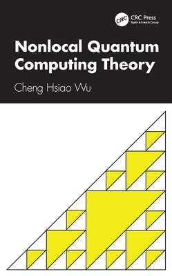 Nonlocal Quantum Computing Theory by Wu, Cheng Hsiao