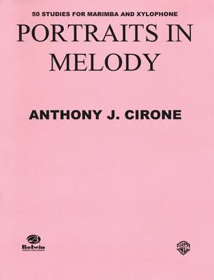 Portraits in Melody: 50 Studies for Marimba and Xylophone by Cirone, Anthony J.