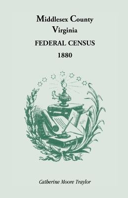 Federal Census 1880 Middlesex County, Virginia by Traylor, Catherine Moore