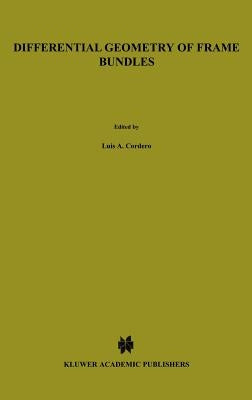 Differential Geometry of Frame Bundles by Cordero, L. a.