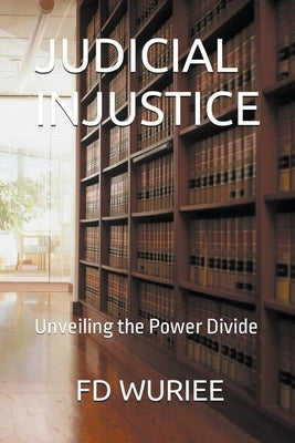Judicial Injustice by Wuriee, Fd