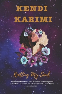 Knitting My Soul by Karimi, Kendi
