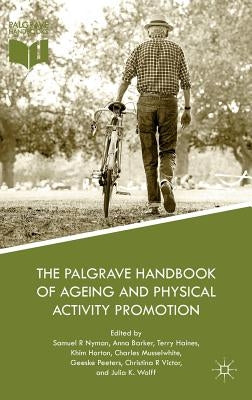 The Palgrave Handbook of Ageing and Physical Activity Promotion by Nyman, Samuel R.