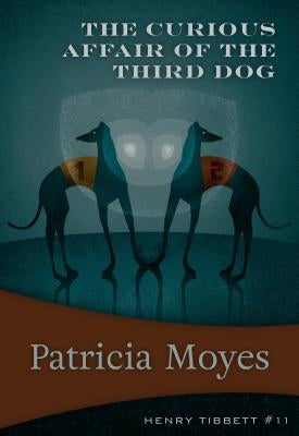 The Curious Affair of the Third Dog by Moyes, Patricia