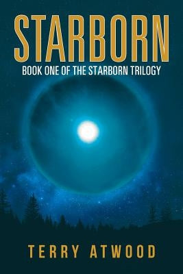 Starborn: Book One of the Starborn Trilogy by Atwood, Terry