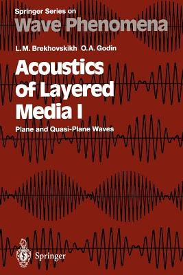Acoustics of Layered Media I: Plane and Quasi-Plane Waves by Brekhovskikh, Leonid M.