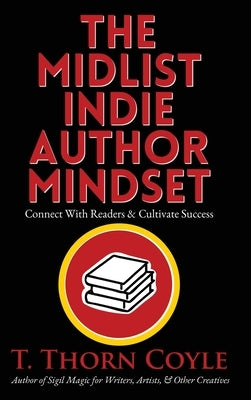 The Midlist Indie Author Mindset Large Print Edition by Coyle, T. Thorn