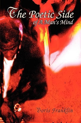 The Poetic Side of A Man's Mind by Franklin, Boris