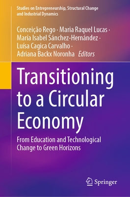 Transitioning to a Circular Economy: From Education and Technological Change to Green Horizons by Rego, Conceição