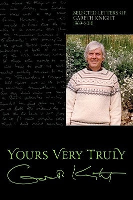 Yours Very Truly - Gareth Knight by Knight, Gareth
