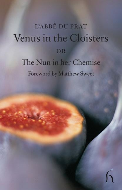 Venus in the Cloisters or the Nun in a Chemise: Curious Conversations by Du Prat, L'Abbe