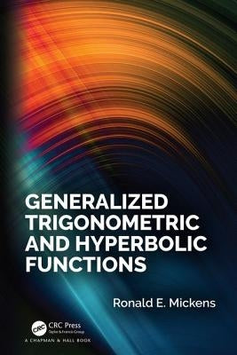 Generalized Trigonometric and Hyperbolic Functions by Mickens, Ronald E.