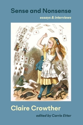 Sense and Nonsense: essays and interviews by Crowther, Claire