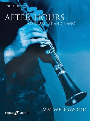 After Hours for Clarinet and Piano [With CD (Audio)] by Wedgwood, Pam