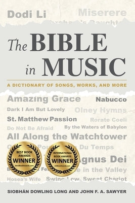 The Bible in Music: A Dictionary of Songs, Works, and More by Long, Siobhán Dowling