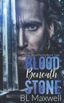 Blood Beneath Stone by Maxwell, Bl