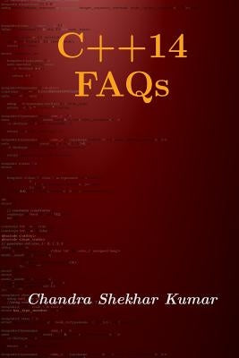 C++14 FAQs by Kumar, Chandra Shekhar