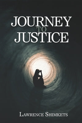 Journey to Justice: A Linda and Scott Tale of Intrigue by Shimkets, Lawrence
