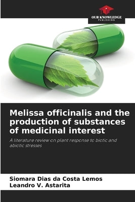 Melissa officinalis and the production of substances of medicinal interest by Lemos, Siomara Dias Da Costa