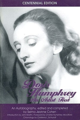 Doris Humphrey: An Artist First by Humphrey, Doris