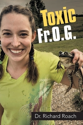Toxic Fr.O.G. by Roach, Richard