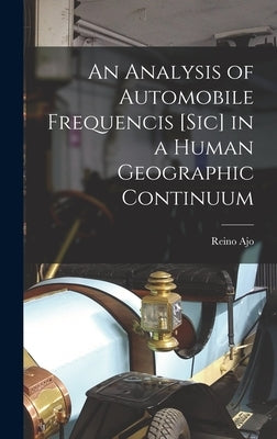 An Analysis of Automobile Frequencis [sic] in a Human Geographic Continuum by Ajo, Reino