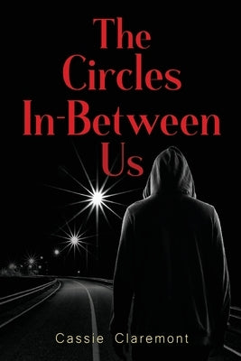The Circles In-Between Us by Claremont, Cassie