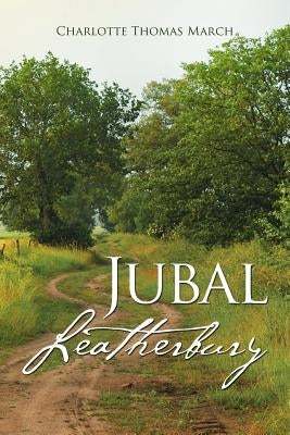 Jubal Leatherbury: Book II by March, Charlotte Thomas