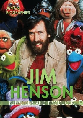 Jim Henson: Puppeteer and Producer by Isbell, Hannah