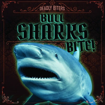 Bull Sharks Bite! by Levy, Janey