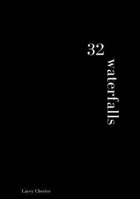 32 waterfalls by Cherice, Lacey