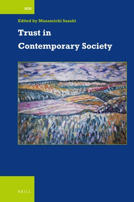 Trust in Contemporary Society by Sasaki, Masamichi