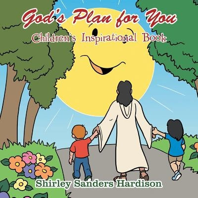God's Plan for You: Children's Inspirational Book by Hardison, Shirley Sanders