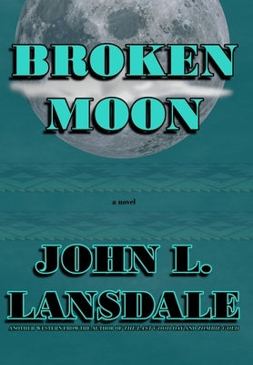 Broken Moon by Lansdale, John L.