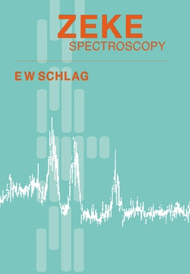 Zeke Spectroscopy by Schlag, E. W.