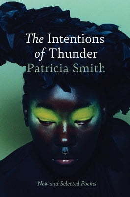 The Intentions of Thunder: New and Selected Poems by Smith, Patricia