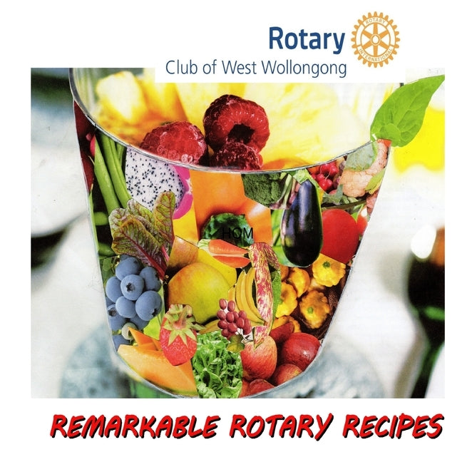 Remarkable Rotary Recipes by Rotary, West Wollongong