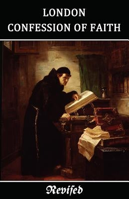 The London Confession of Faith Revised by Anonymous