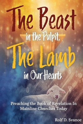 The Beast in the Pulpit by Svanoe, Rolf D.