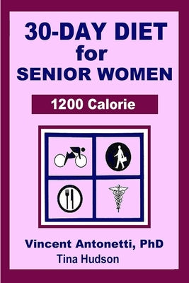 30-Day Diet for Senior Woman - 1200 Calorie by Hudson, Tina