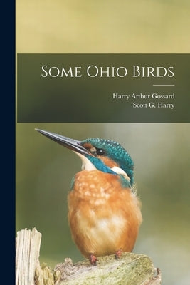 Some Ohio Birds by Gossard, Harry Arthur